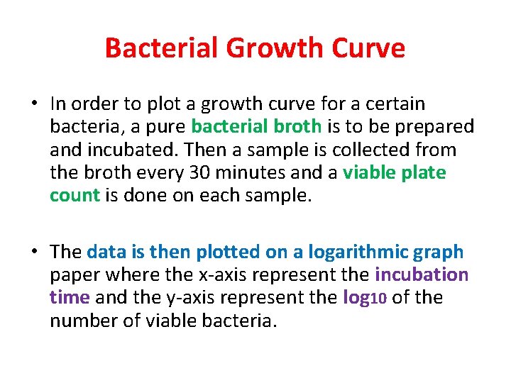 Bacterial Growth Curve • In order to plot a growth curve for a certain