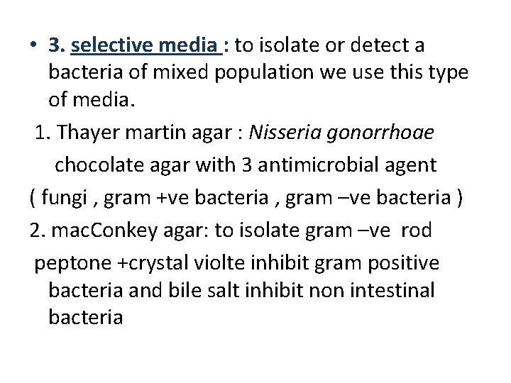  • 3. selective media : to isolate or detect a bacteria of mixed