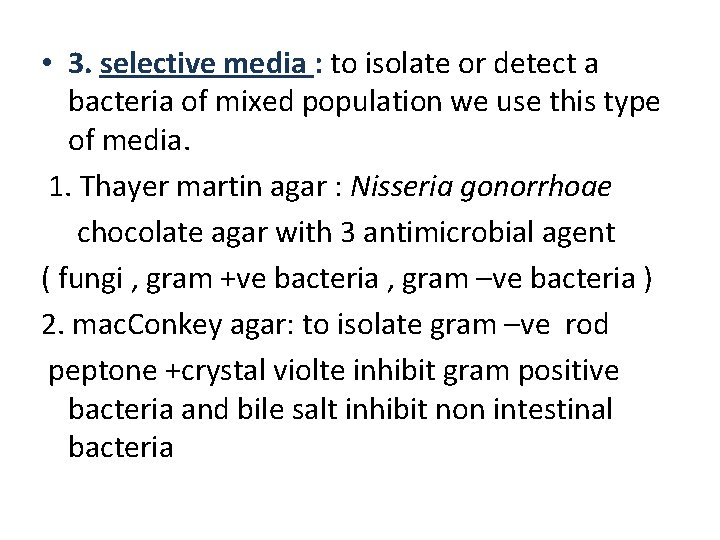 • 3. selective media : to isolate or detect a bacteria of mixed • 3. selective media : to isolate or detect a bacteria of mixed