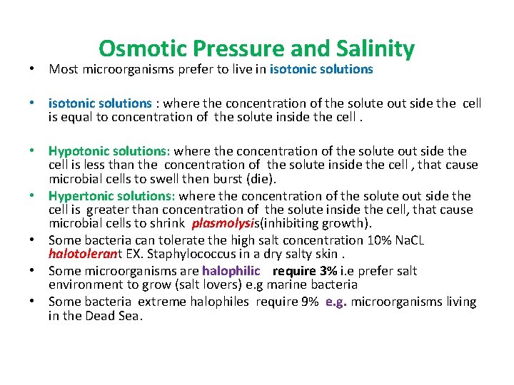 Osmotic Pressure and Salinity • Most microorganisms prefer to live in isotonic solutions •