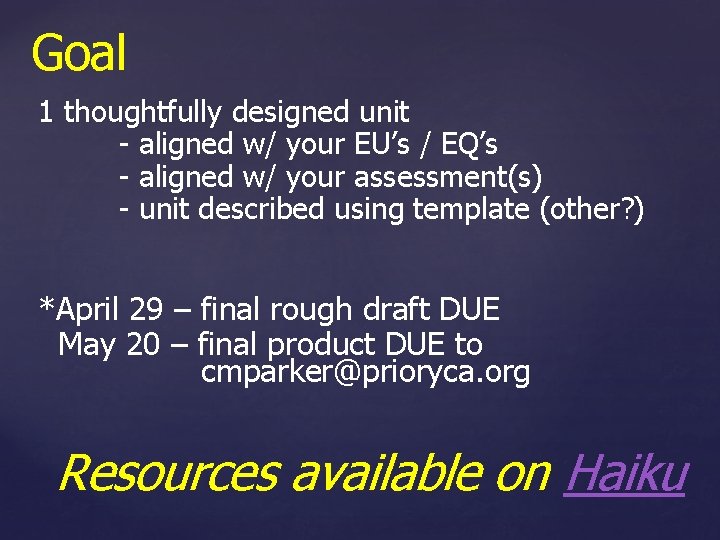 Goal 1 thoughtfully designed unit 1 thoughtfully - aligned w/ your EU’s / EQ’s