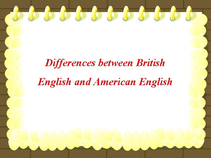 Differences between British English and American English 