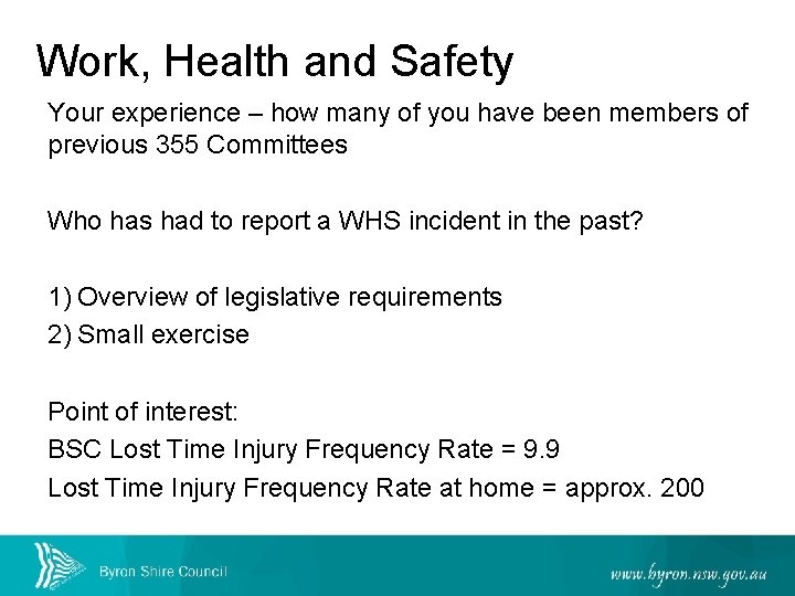 Work, Health and Safety Your experience – how many of you have been members
