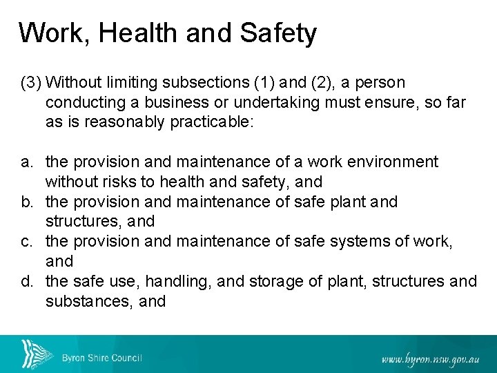 Work, Health and Safety (3) Without limiting subsections (1) and (2), a person conducting