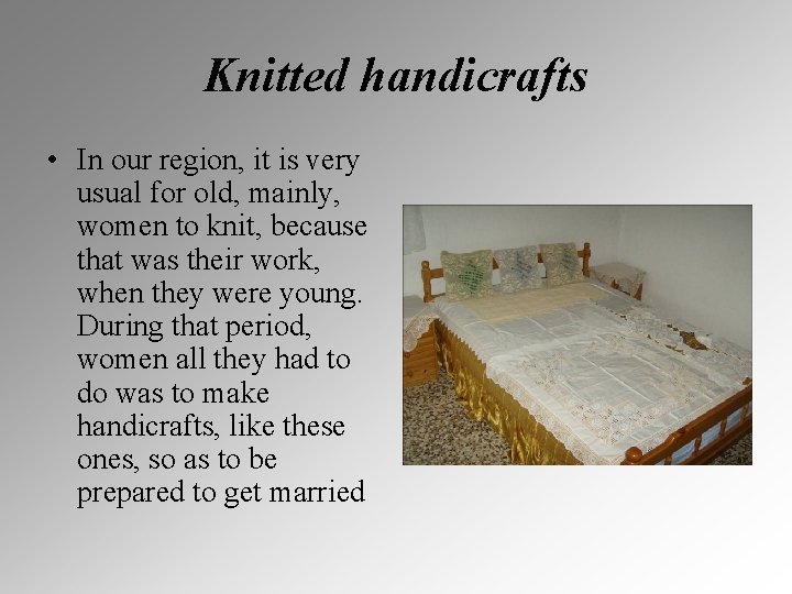 Knitted handicrafts • In our region, it is very usual for old, mainly, women