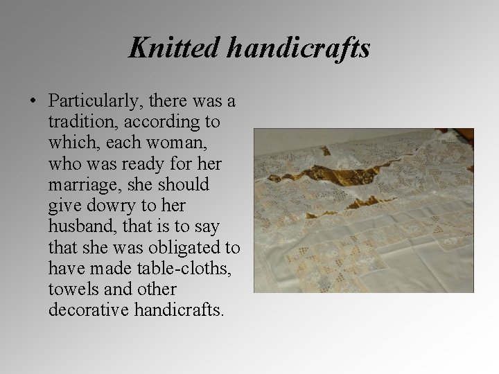 Knitted handicrafts • Particularly, there was a tradition, according to which, each woman, who