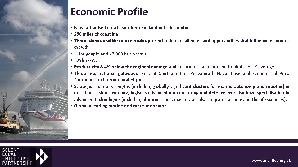 Economic Profile • Most urbanised area in southern England outside London • 290 miles