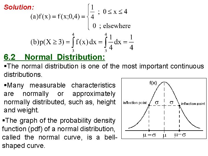 Solution: 6. 2 Normal Distribution: §The normal distribution is one of the most important Solution: 6. 2 Normal Distribution: §The normal distribution is one of the most important