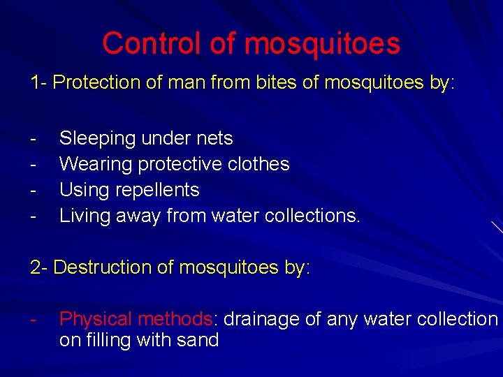 Control of mosquitoes 1 - Protection of man from bites of mosquitoes by: -