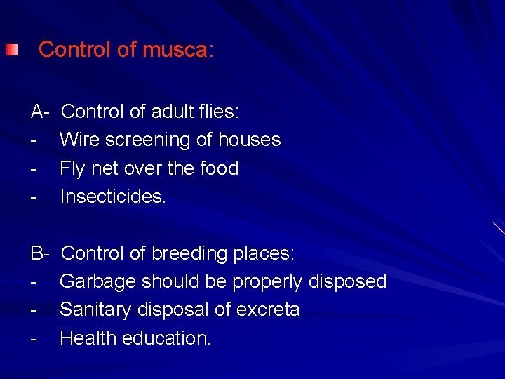 Control of musca: A- Control of adult flies: Wire screening of houses Fly net