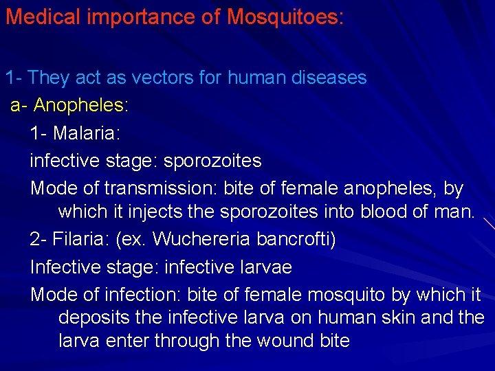 Medical importance of Mosquitoes: 1 - They act as vectors for human diseases a-