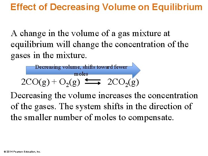 Effect of Decreasing Volume on Equilibrium A change in the volume of a gas