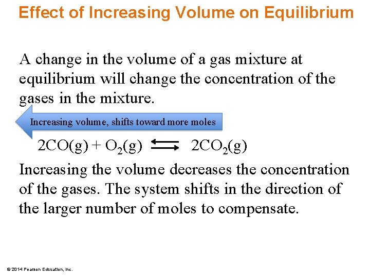 Effect of Increasing Volume on Equilibrium A change in the volume of a gas