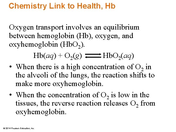 Chemistry Link to Health, Hb Oxygen transport involves an equilibrium between hemoglobin (Hb), oxygen,