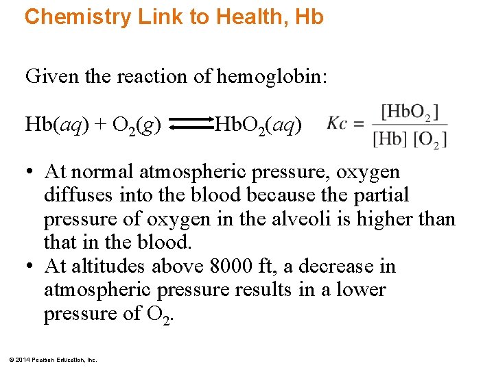 Chemistry Link to Health, Hb Given the reaction of hemoglobin: Hb(aq) + O 2(g)