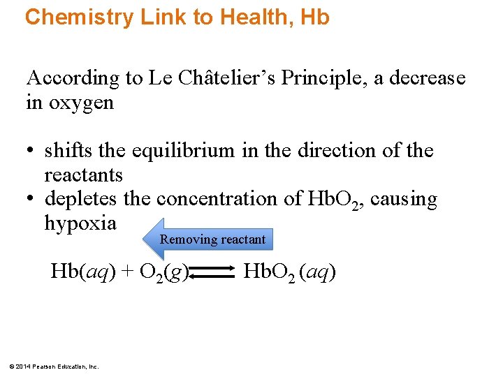 Chemistry Link to Health, Hb According to Le Châtelier’s Principle, a decrease in oxygen