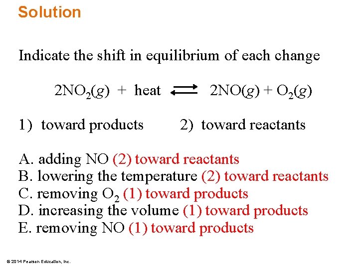 Solution Indicate the shift in equilibrium of each change 2 NO 2(g) + heat