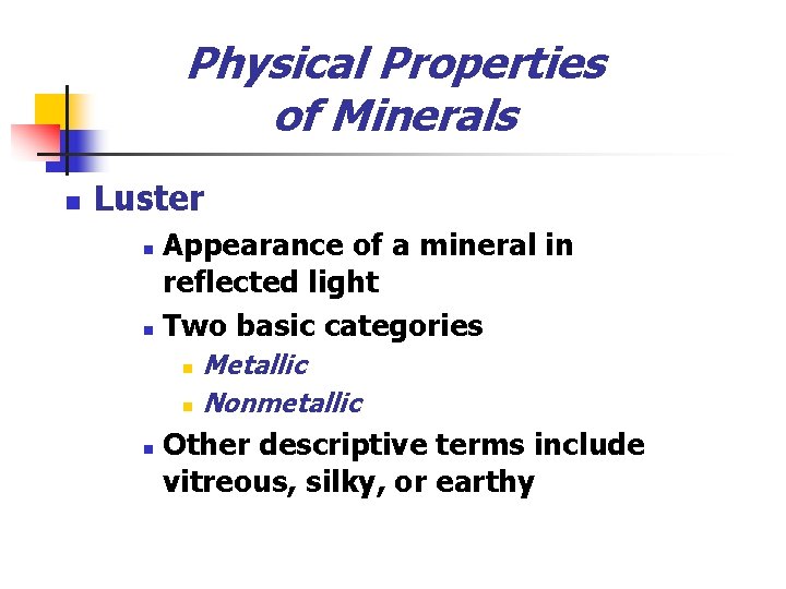 Physical Properties of Minerals n Luster Appearance of a mineral in reflected light n