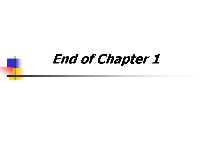 End of Chapter 1 