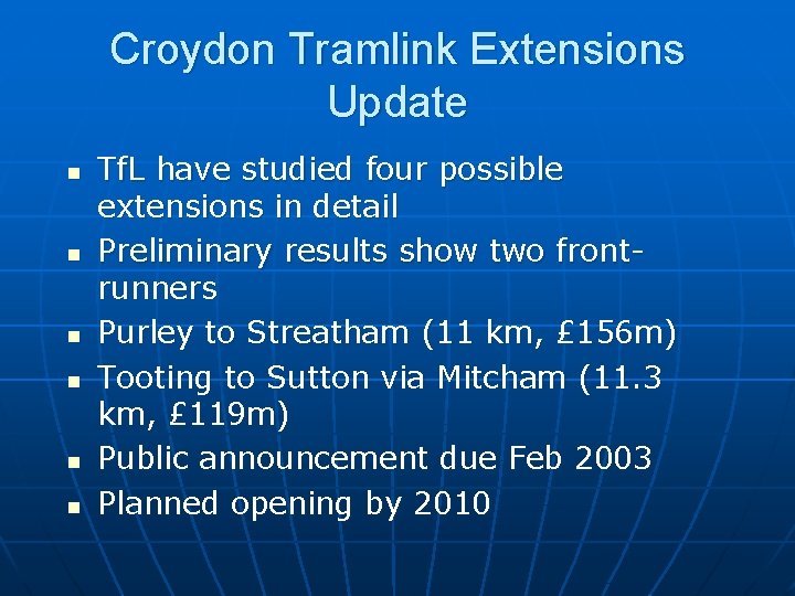 Croydon Tramlink Extensions Update n n n Tf. L have studied four possible extensions