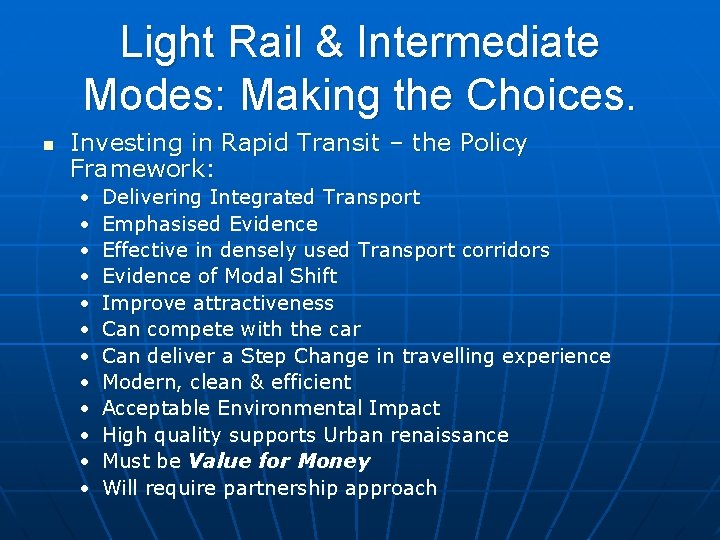 Light Rail & Intermediate Modes: Making the Choices. n Investing in Rapid Transit –