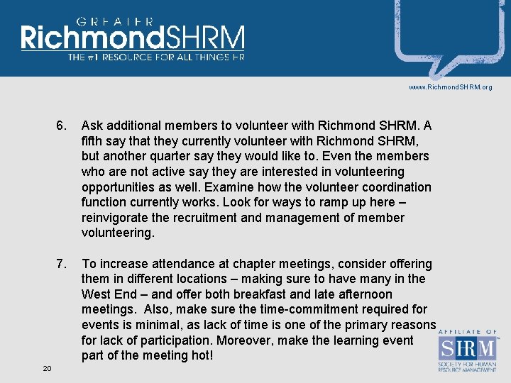 www. Richmond. SHRM. org 20 6. Ask additional members to volunteer with Richmond SHRM.