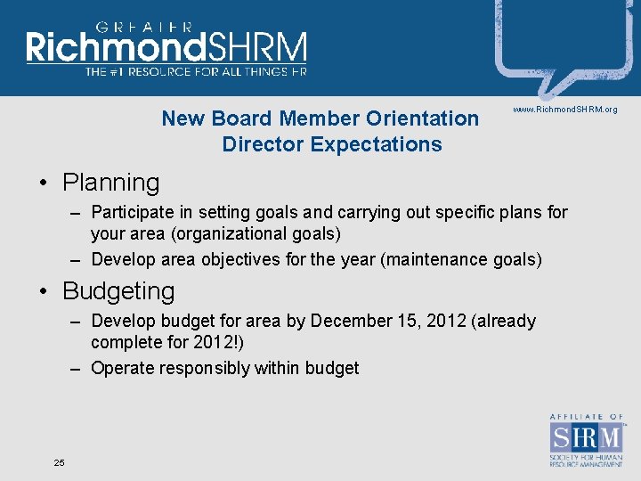 New Board Member Orientation Director Expectations www. Richmond. SHRM. org • Planning – Participate