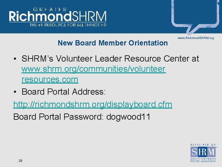 New Board Member Orientation www. Richmond. SHRM. org • SHRM’s Volunteer Leader Resource Center