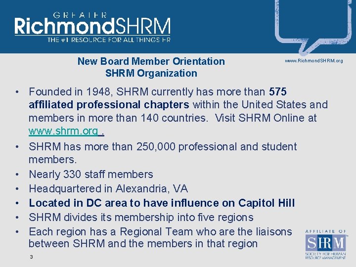 New Board Member Orientation SHRM Organization www. Richmond. SHRM. org • Founded in 1948,