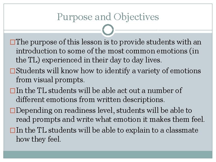 Purpose and Objectives �The purpose of this lesson is to provide students with an