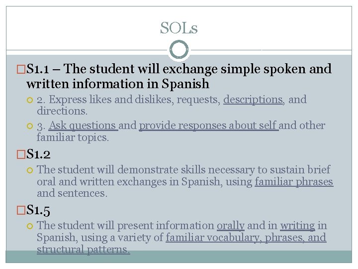 SOLs �S 1. 1 – The student will exchange simple spoken and written information