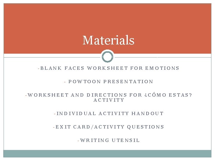 Materials -BLANK FACES WORKSHEET FOR EMOTIONS - POWTOON PRESENTATION -WORKSHEET AND DIRECTIONS FOR ¿CÓMO