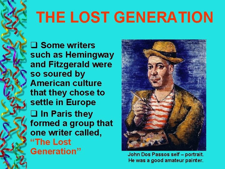 THE LOST GENERATION q Some writers such as Hemingway and Fitzgerald were so soured