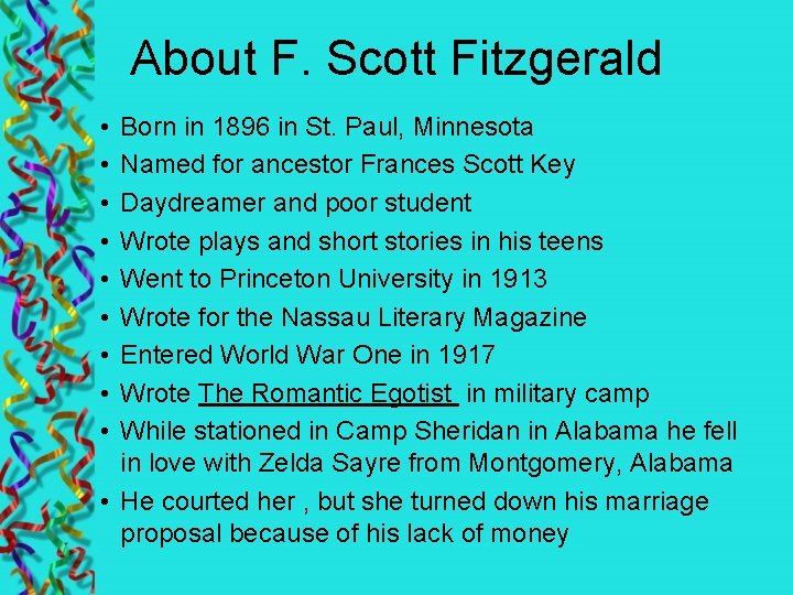 About F. Scott Fitzgerald • • • Born in 1896 in St. Paul, Minnesota