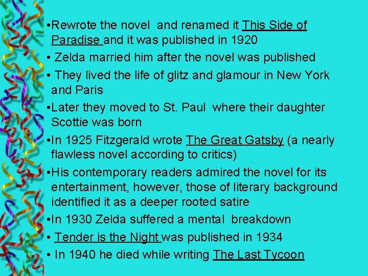  • Rewrote the novel and renamed it This Side of Paradise and it