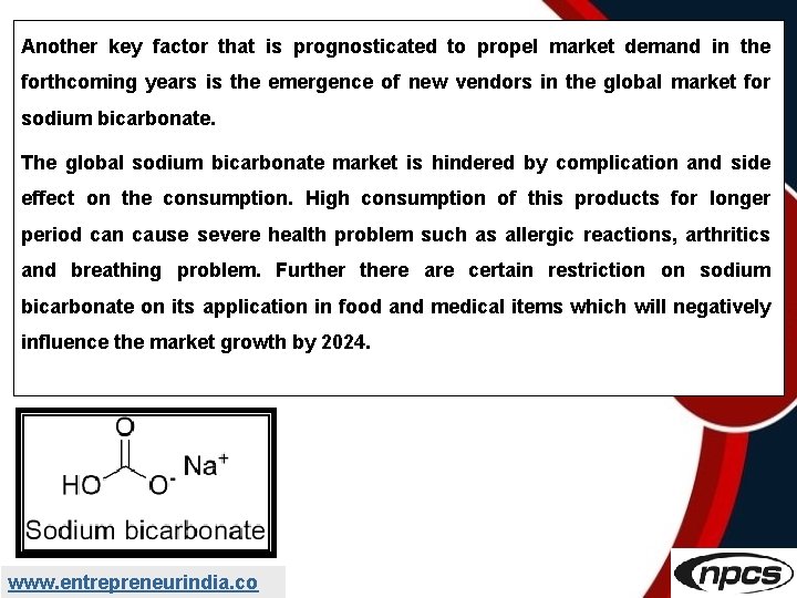 Another key factor that is prognosticated to propel market demand in the forthcoming years