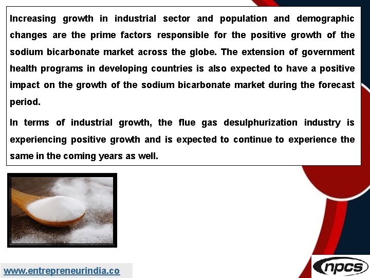 Increasing growth in industrial sector and population and demographic changes are the prime factors