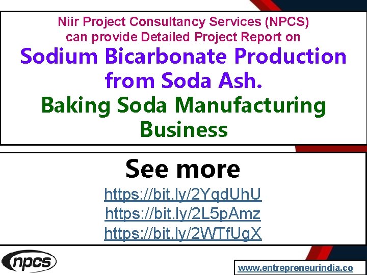 Niir Project Consultancy Services (NPCS) can provide Detailed Project Report on Sodium Bicarbonate Production