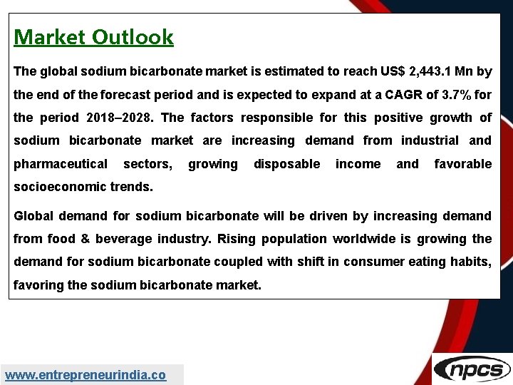 Market Outlook The global sodium bicarbonate market is estimated to reach US$ 2, 443.