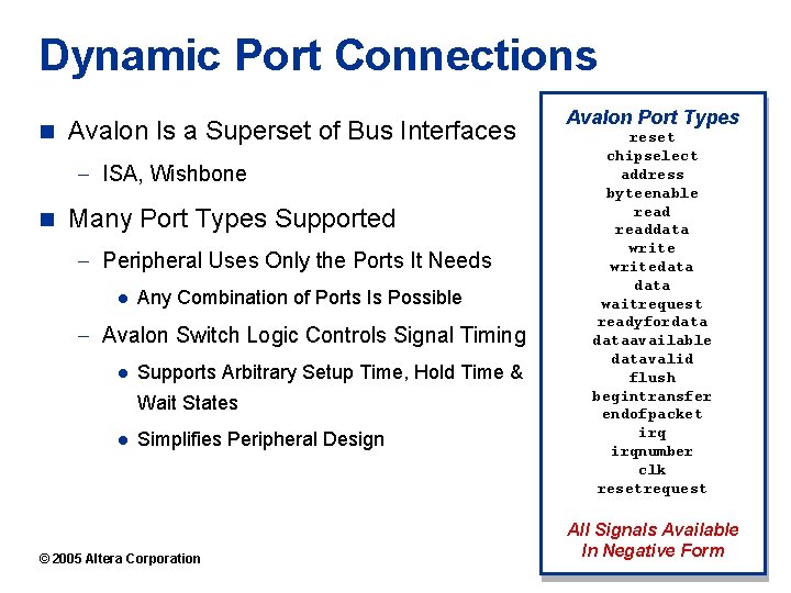 Dynamic Port Connections n Avalon Is a Superset of Bus Interfaces - ISA, Wishbone