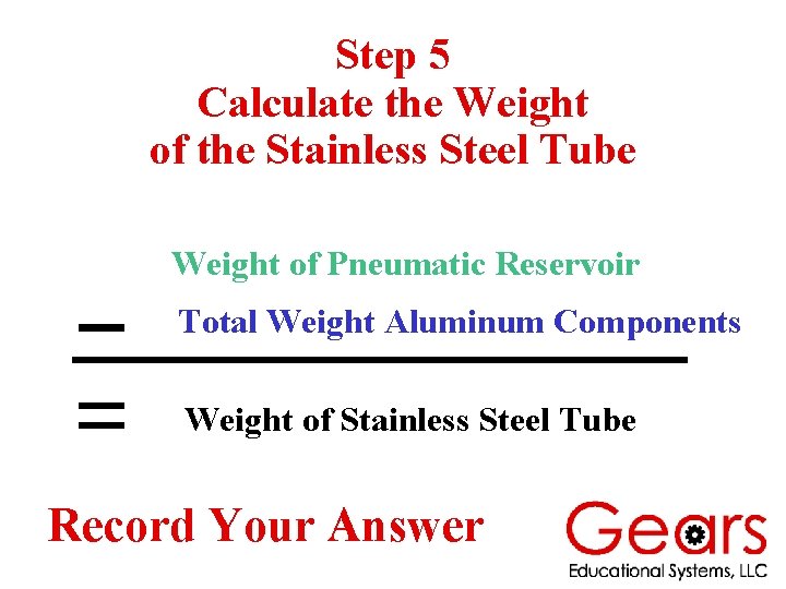 Step 5 Calculate the Weight of the Stainless Steel Tube Weight of Pneumatic Reservoir