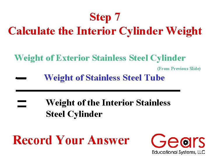 Step 7 Calculate the Interior Cylinder Weight of Exterior Stainless Steel Cylinder (From Previous