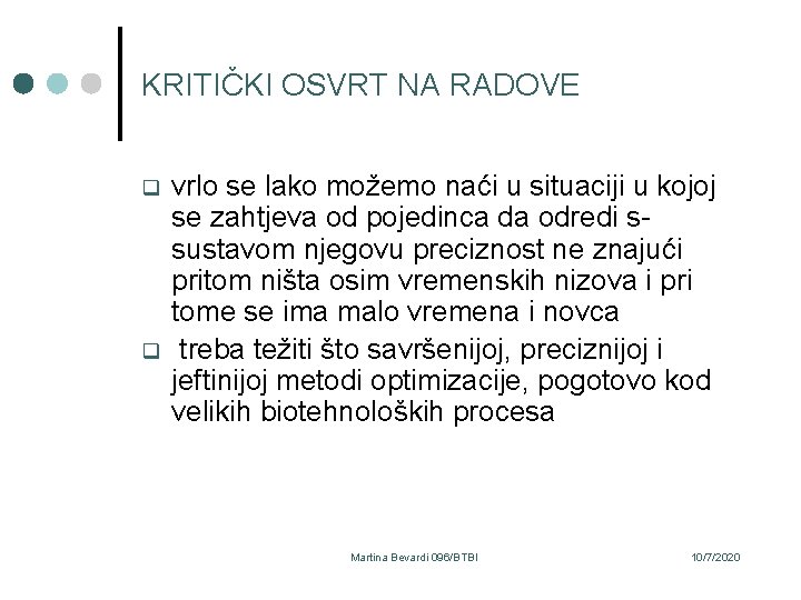 KRITIČKI OSVRT NA RADOVE q q vrlo se lako možemo naći u situaciji u