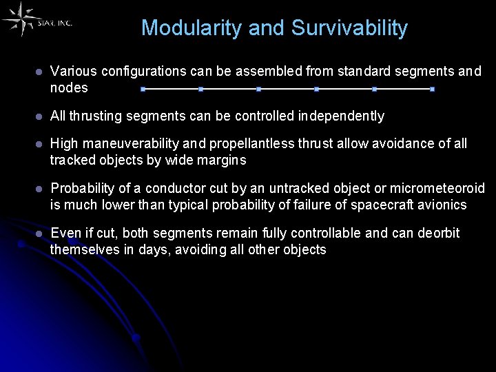 Modularity and Survivability l Various configurations can be assembled from standard segments and nodes