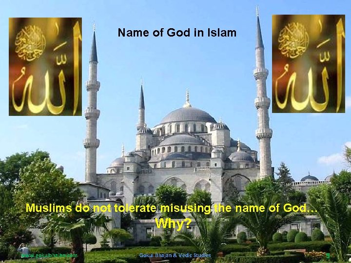Name of God in Islam Muslims do not tolerate misusing the name of God…