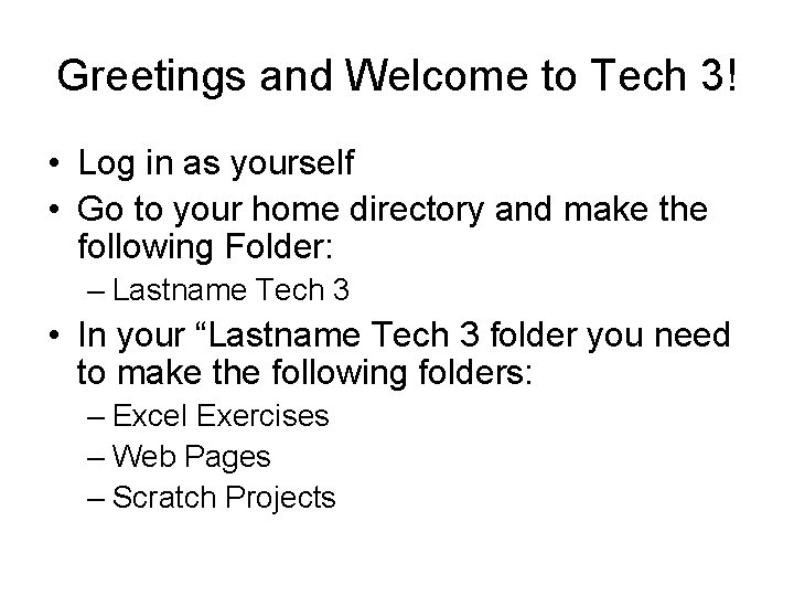 Greetings and Welcome to Tech 3! • Log in as yourself • Go to