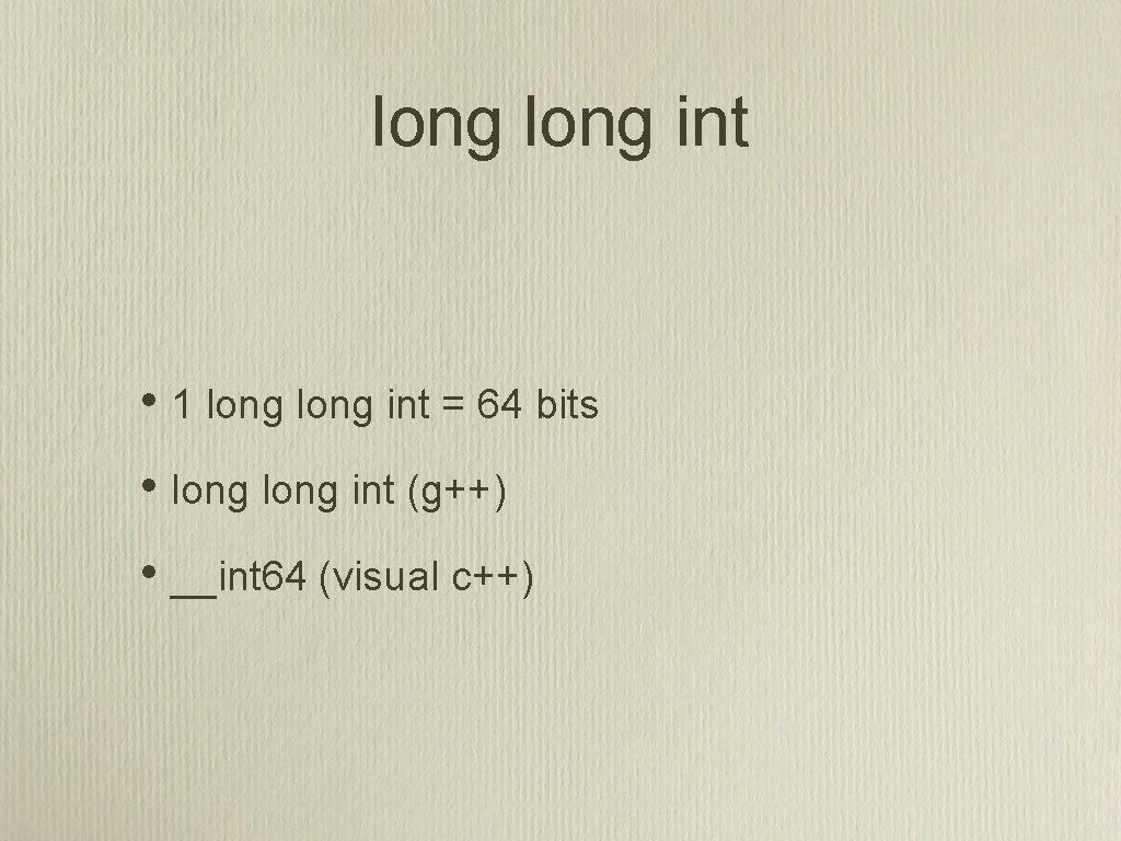 long int • 1 long int = 64 bits • long int (g++) •