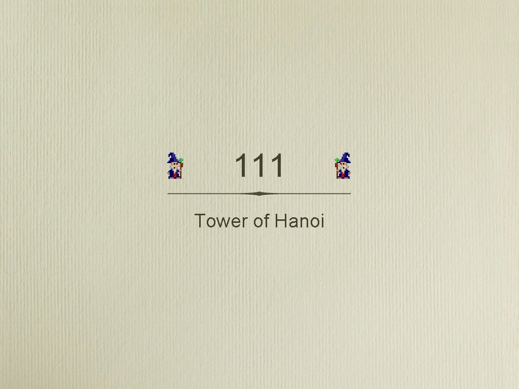 111 Tower of Hanoi 