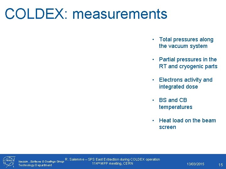 COLDEX: measurements • Total pressures along the vacuum system • Partial pressures in the