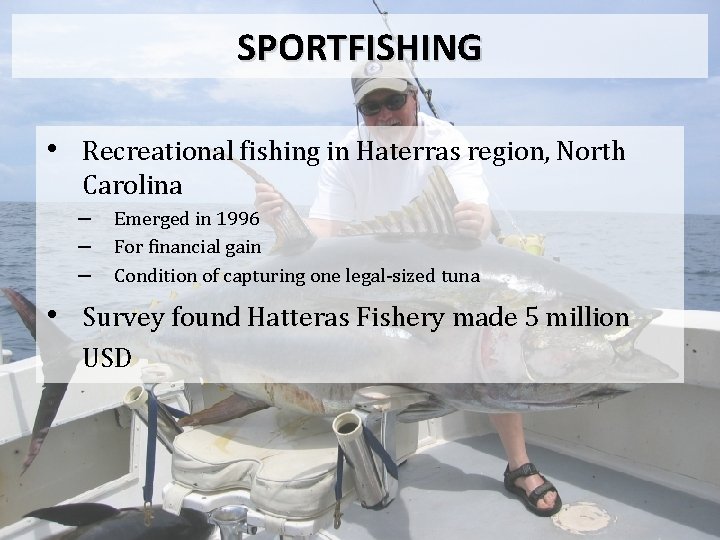 SPORTFISHING • Recreational fishing in Haterras region, North Carolina – Emerged in 1996 –